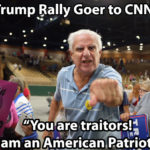 Trump Supporter to CNN: ‘You are traitors! I am an American Patriot!”